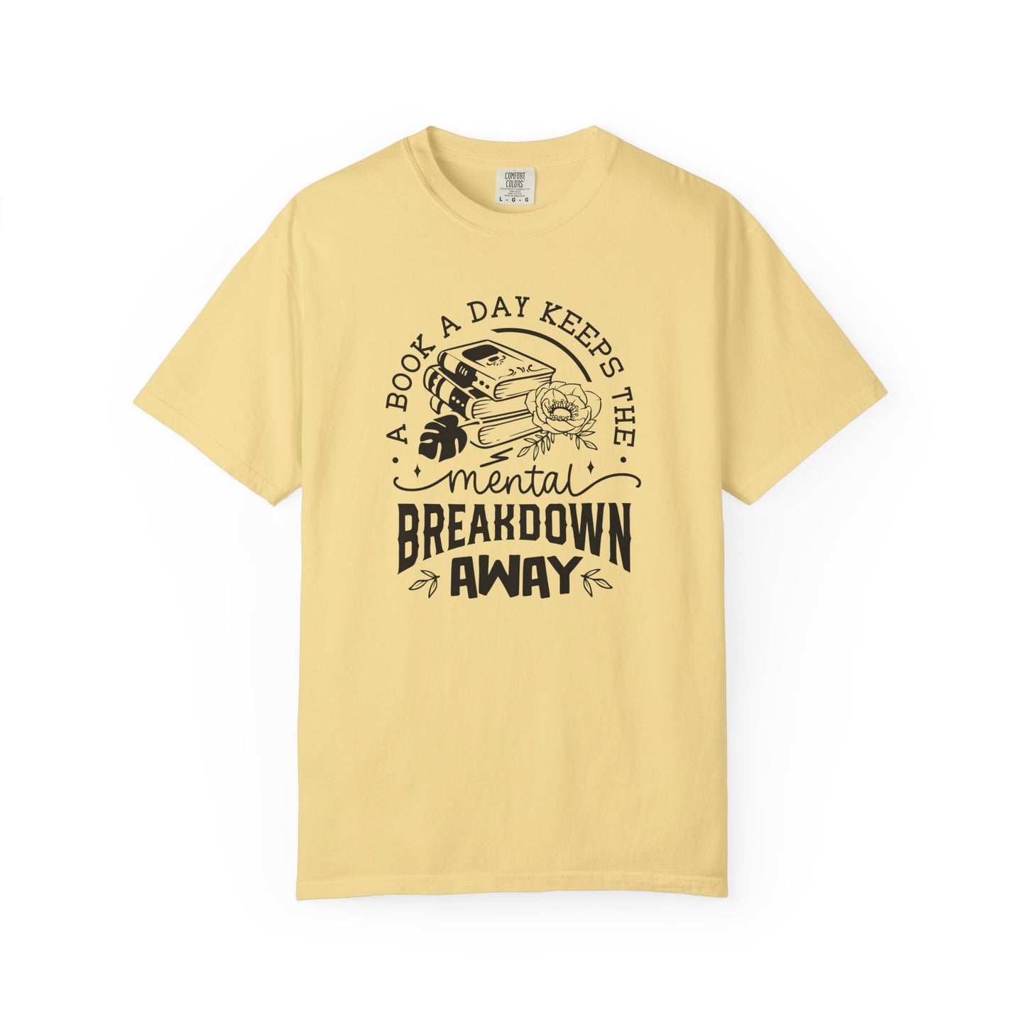 A Book a Day Keeps the Mental Breakdown Away Tee