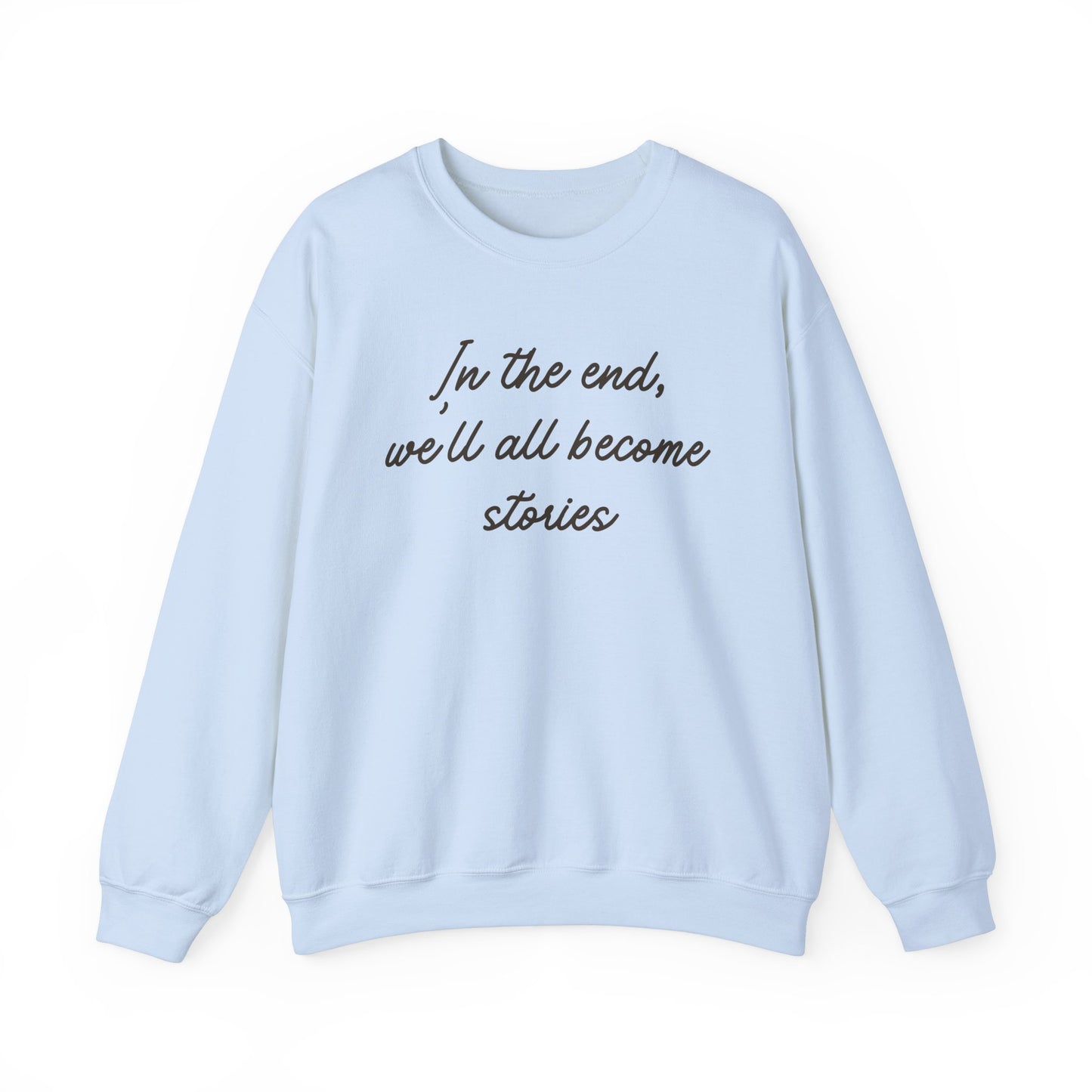 In the End Sweatshirt