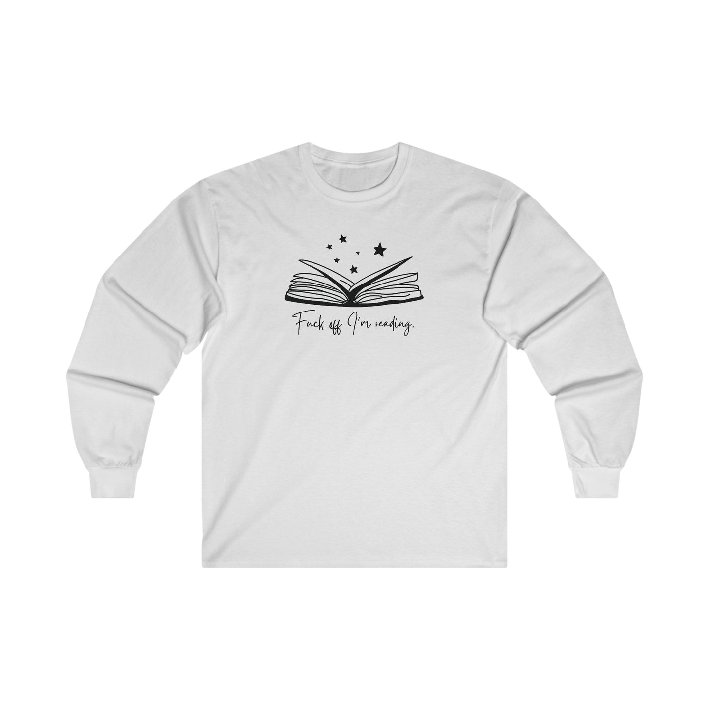 Fuck Off I'm Reading Long Sleeve