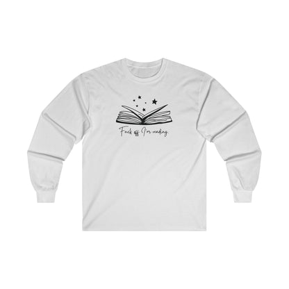 Fuck Off I'm Reading Long Sleeve