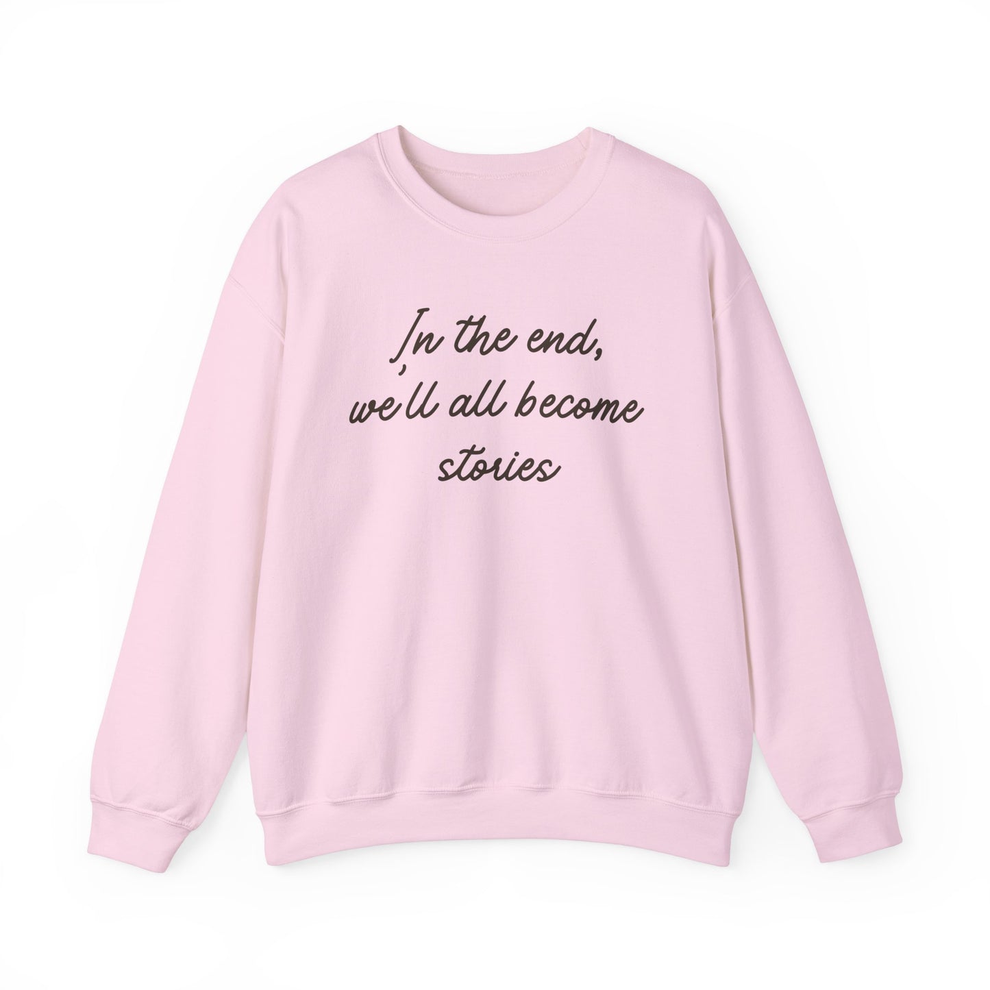 In the End Sweatshirt