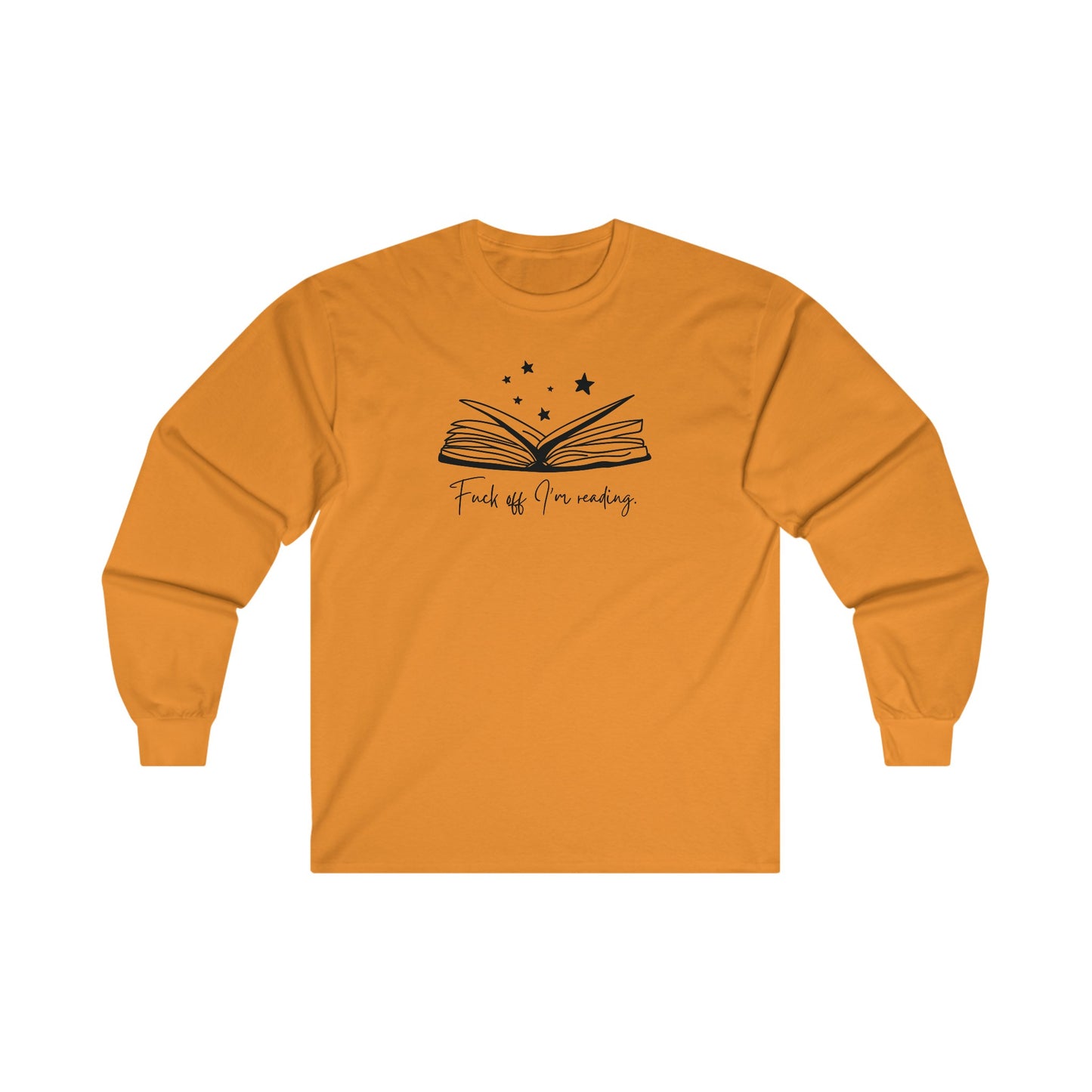 Fuck Off I'm Reading Long Sleeve