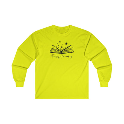 Fuck Off I'm Reading Long Sleeve