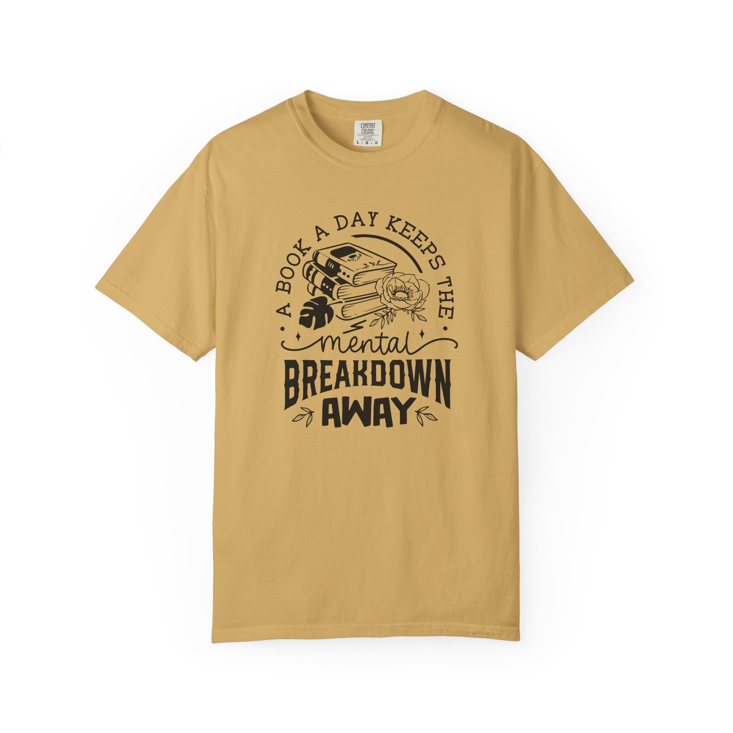 A Book a Day Keeps the Mental Breakdown Away Tee