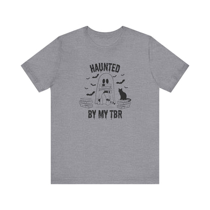 Haunted by my TBR Tee