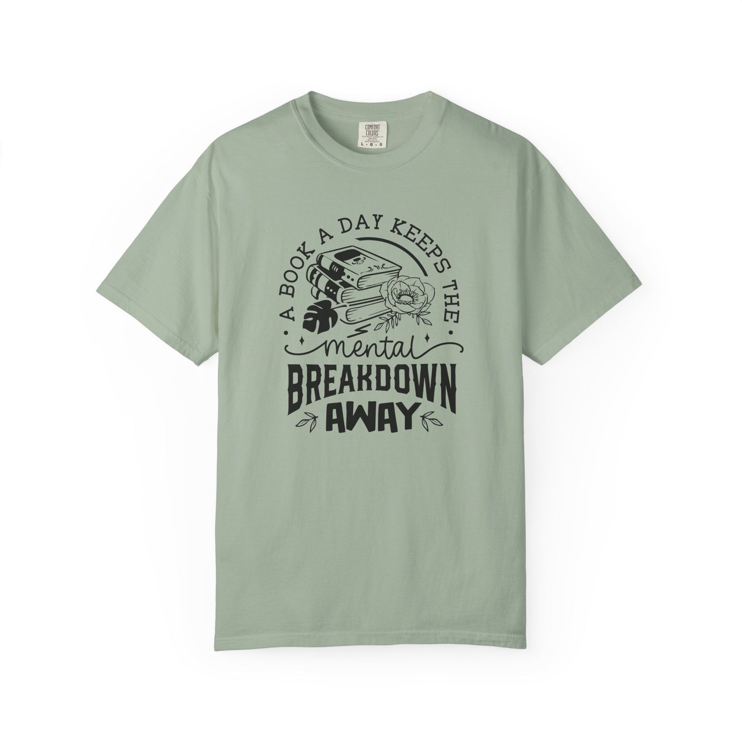 A Book a Day Keeps the Mental Breakdown Away Tee