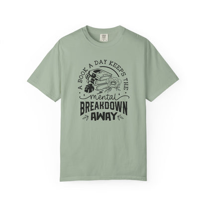 A Book a Day Keeps the Mental Breakdown Away Tee