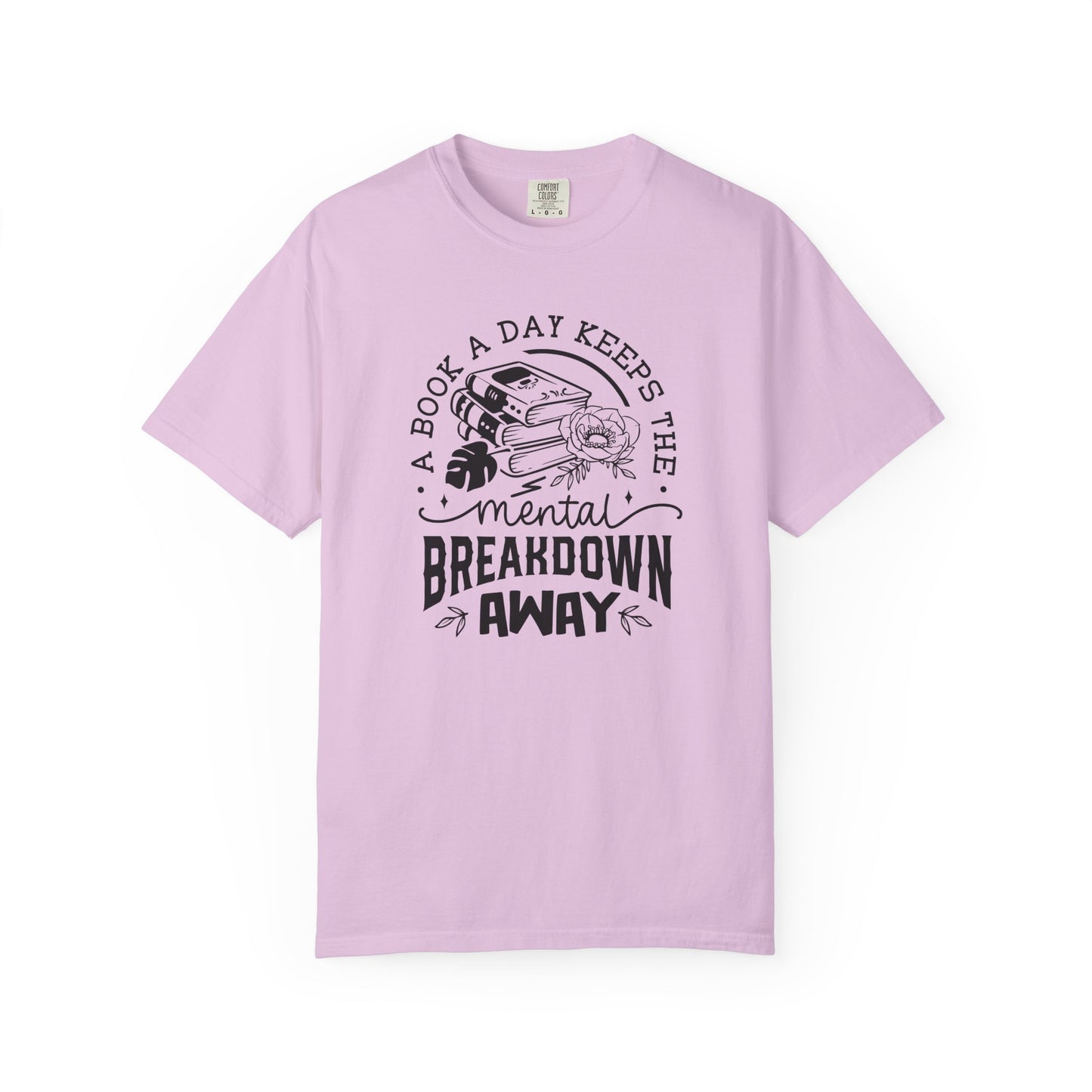 A Book a Day Keeps the Mental Breakdown Away Tee