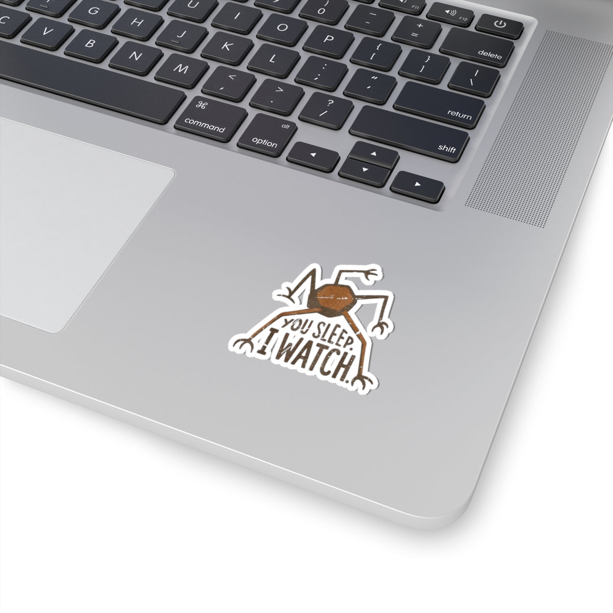 You Sleep. I Watch. Sticker