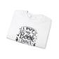 I Put My Book Down Sweatshirt