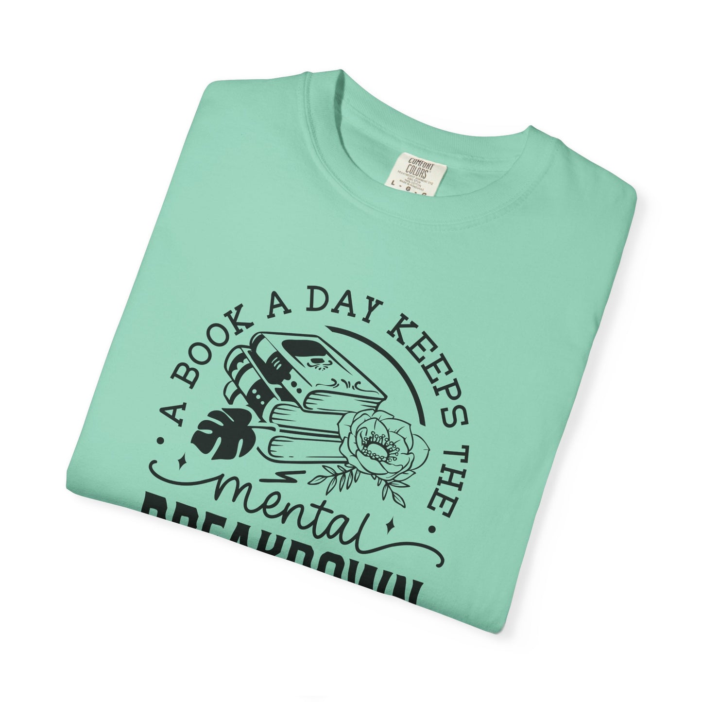 A Book a Day Keeps the Mental Breakdown Away Tee