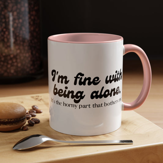 I'm Fine With Being Alone Mug