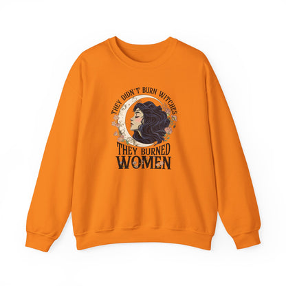 They Didn't Burn Witches They Burned Women Sweatshirt