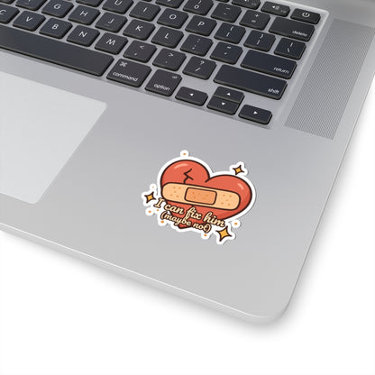 I Can Fix Him (Maybe Not) Sticker