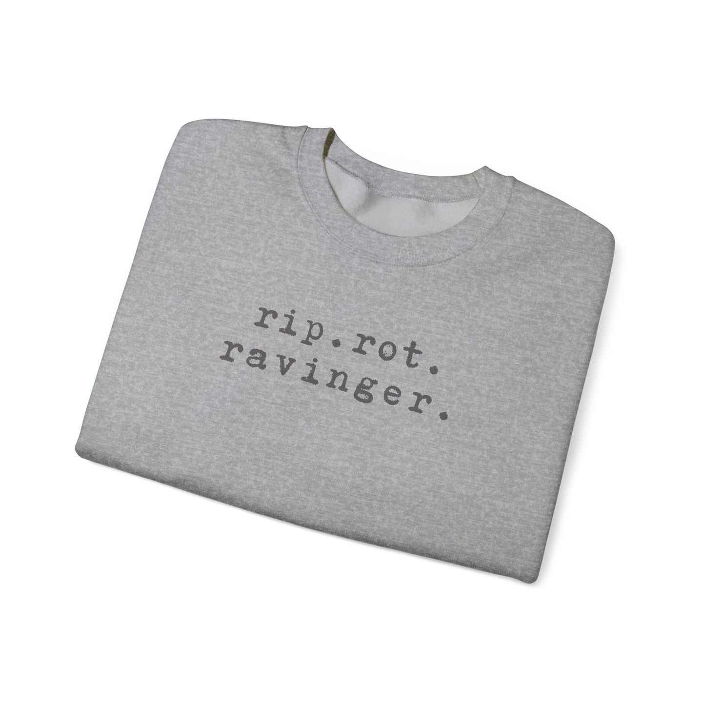Rip. Rot. Ravinger. Sweatshirt