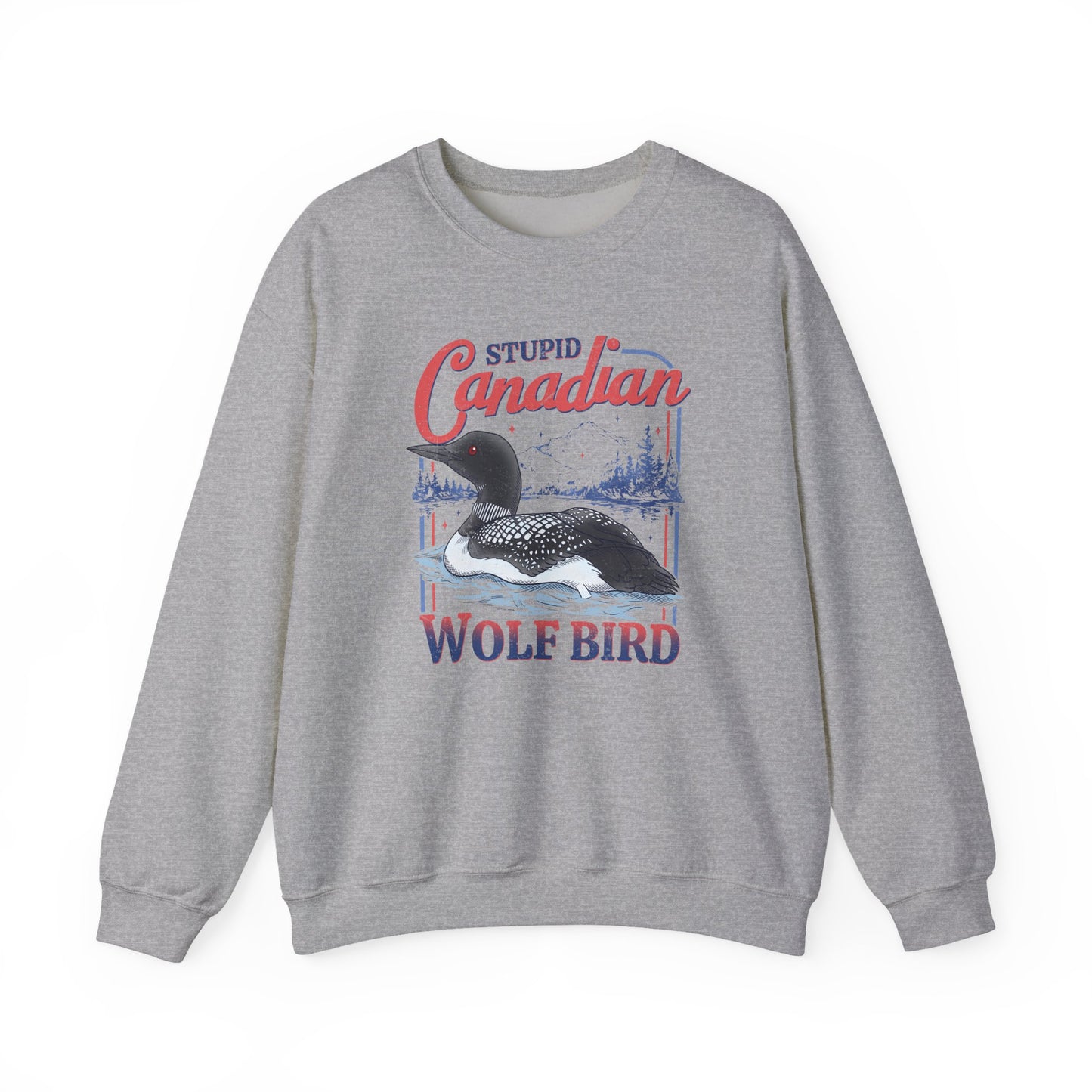 Stupid Canadian Wolf Bird Sweatshirt