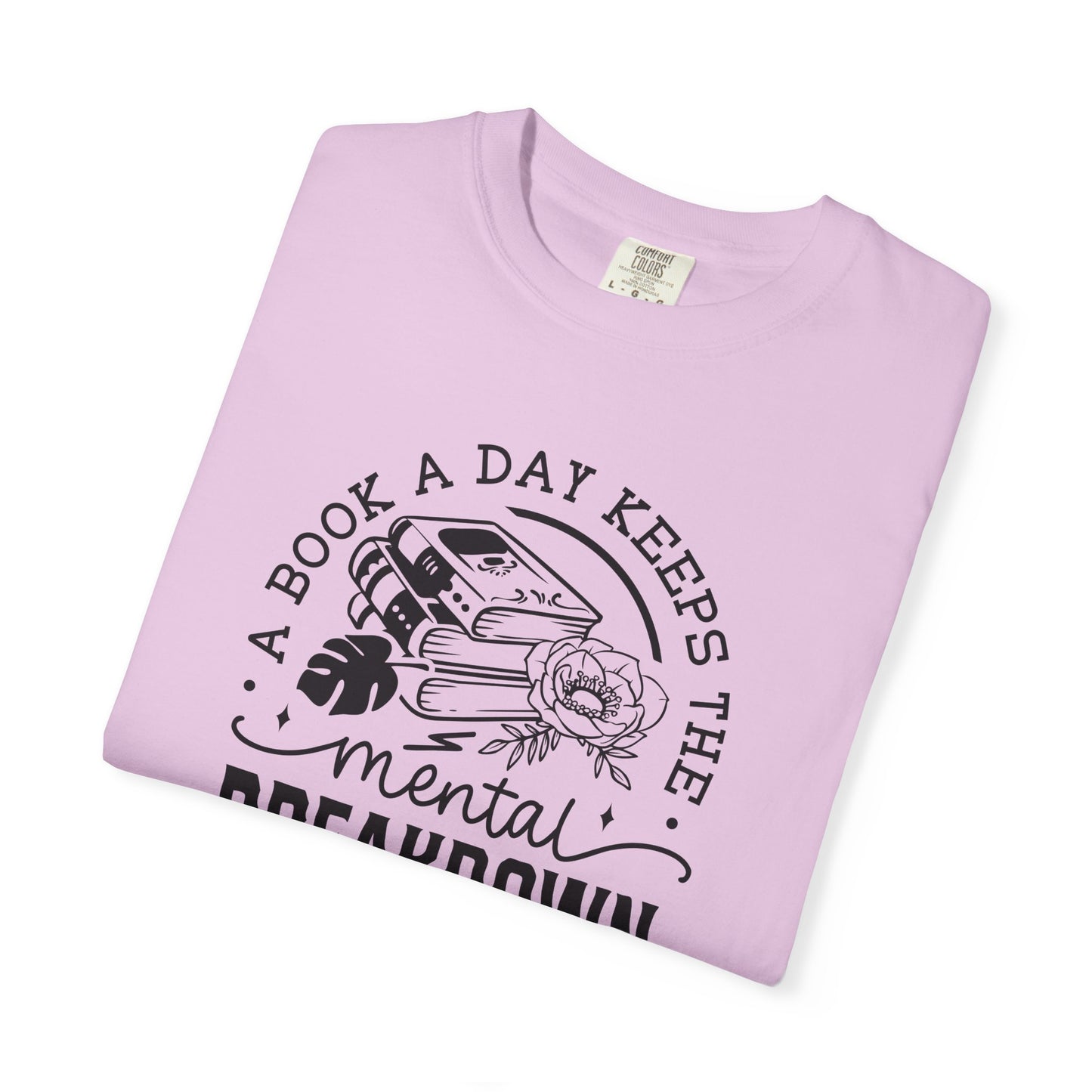 A Book a Day Keeps the Mental Breakdown Away Tee