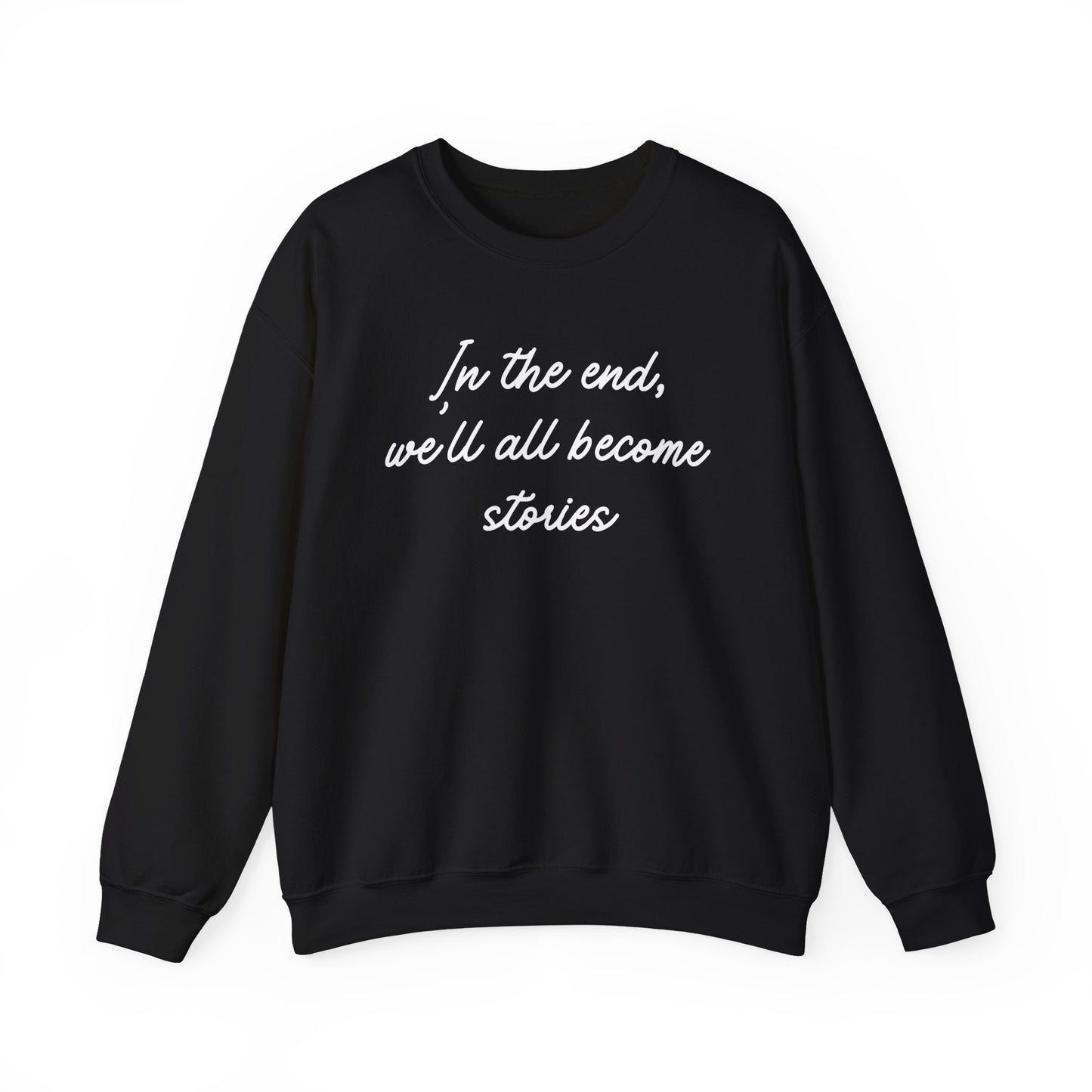 In the End Sweatshirt