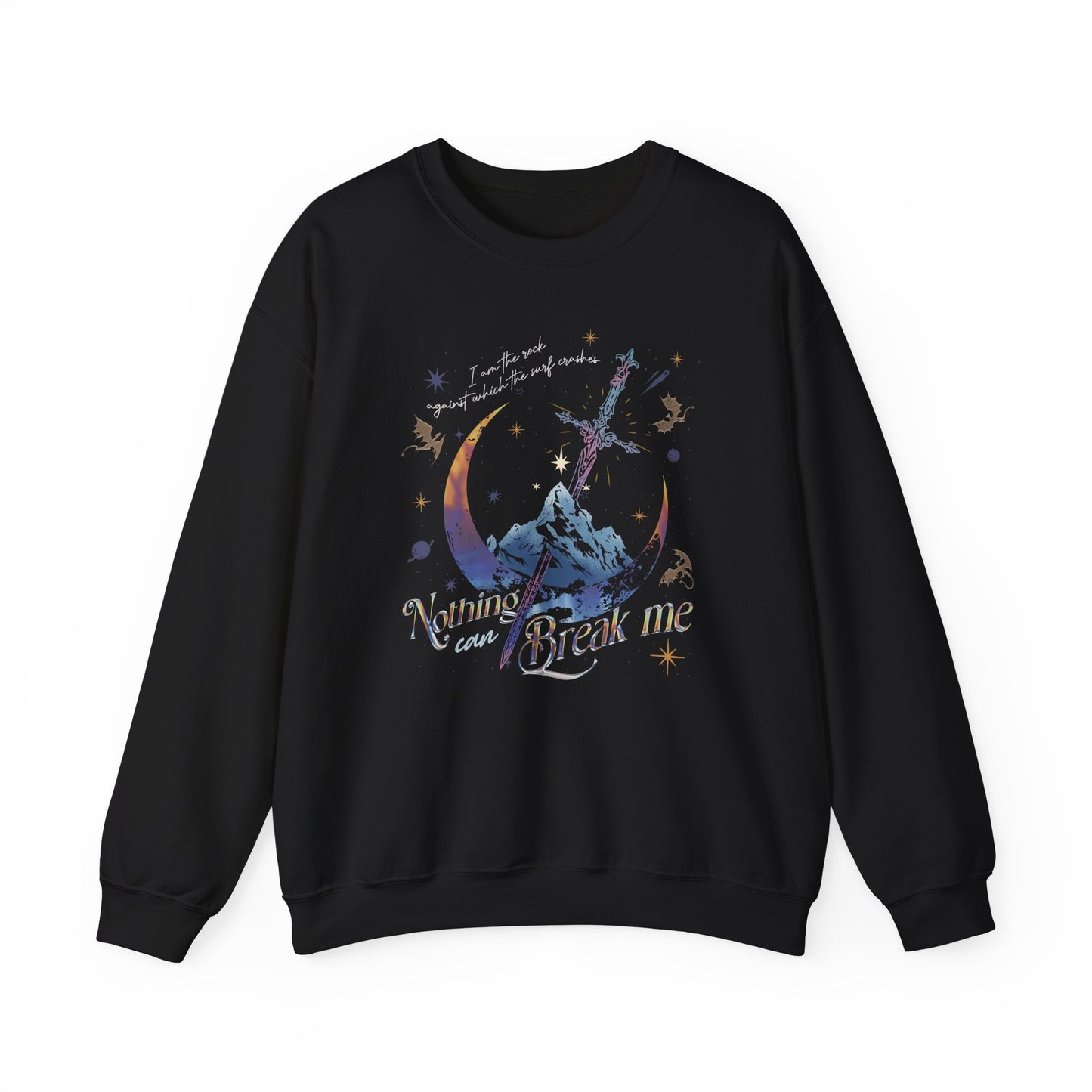 Nothing Can Break Me Sweatshirt