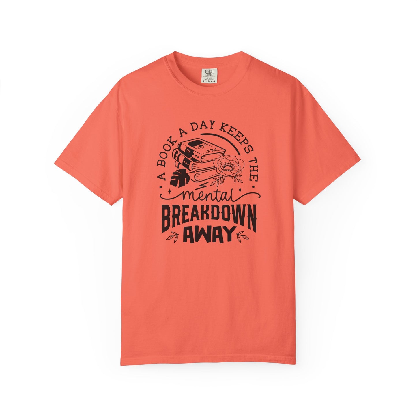 A Book a Day Keeps the Mental Breakdown Away Tee