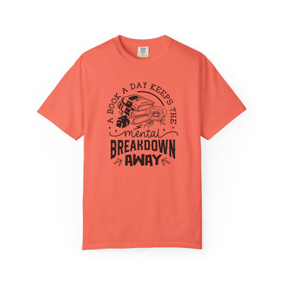 A Book a Day Keeps the Mental Breakdown Away Tee
