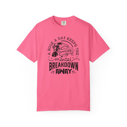 A Book a Day Keeps the Mental Breakdown Away Tee