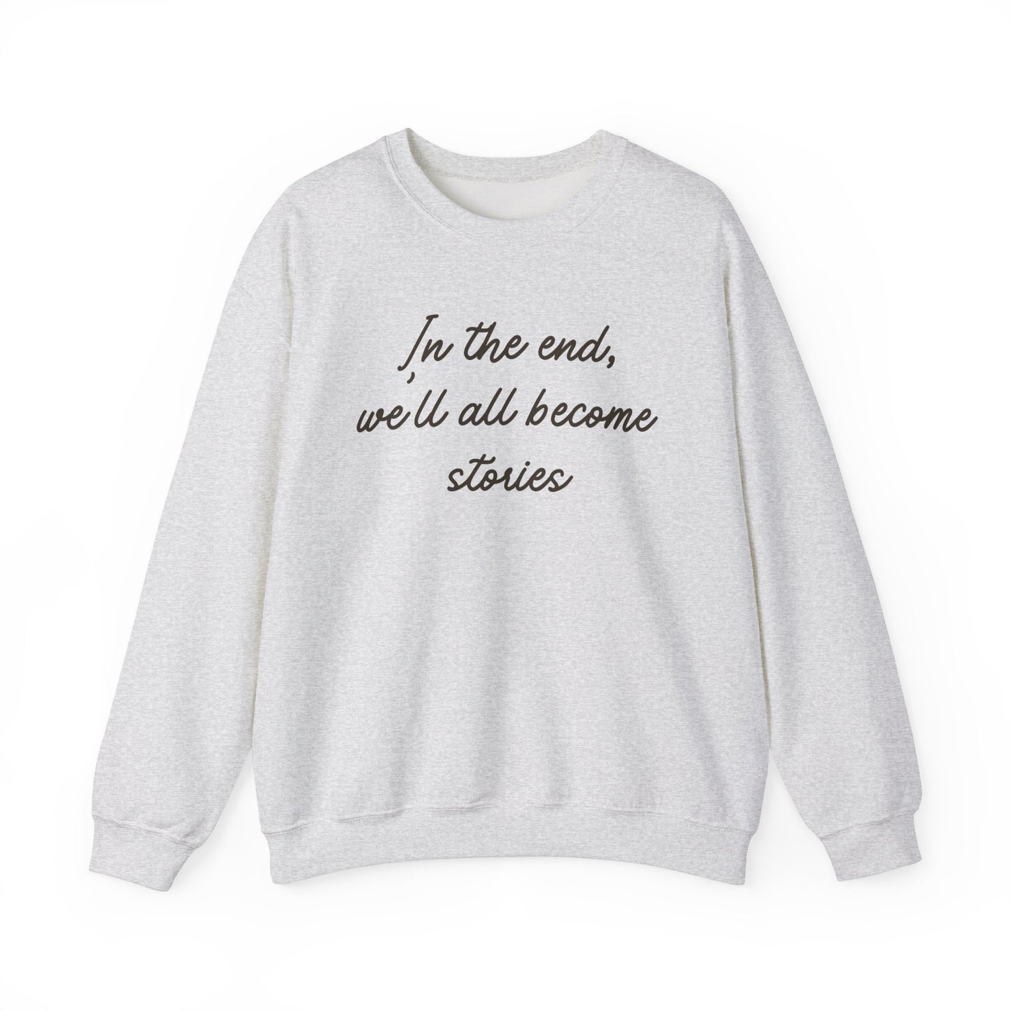 In the End Sweatshirt