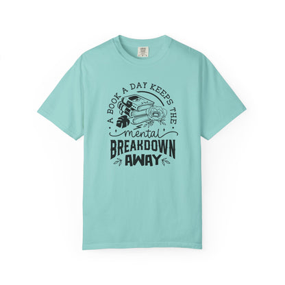 A Book a Day Keeps the Mental Breakdown Away Tee