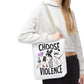 Choose Violence Tote Bag