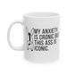 My Anxiety is Chronic Mug