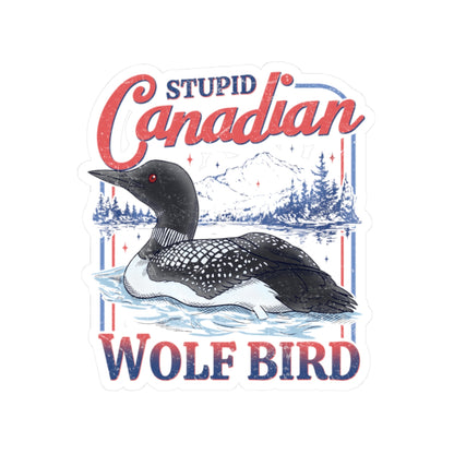 Stupid Canadian Wolf Bird Sticker