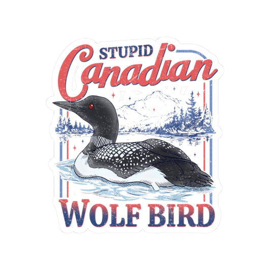 Stupid Canadian Wolf Bird Sticker