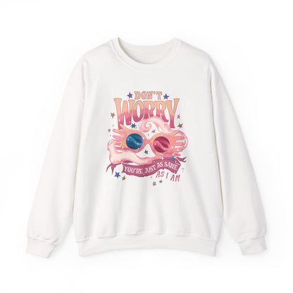 Just As Sane Sweatshirt