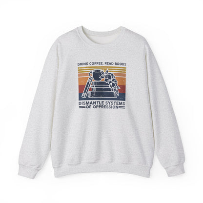 Drink Coffee Read Books Sweatshirt