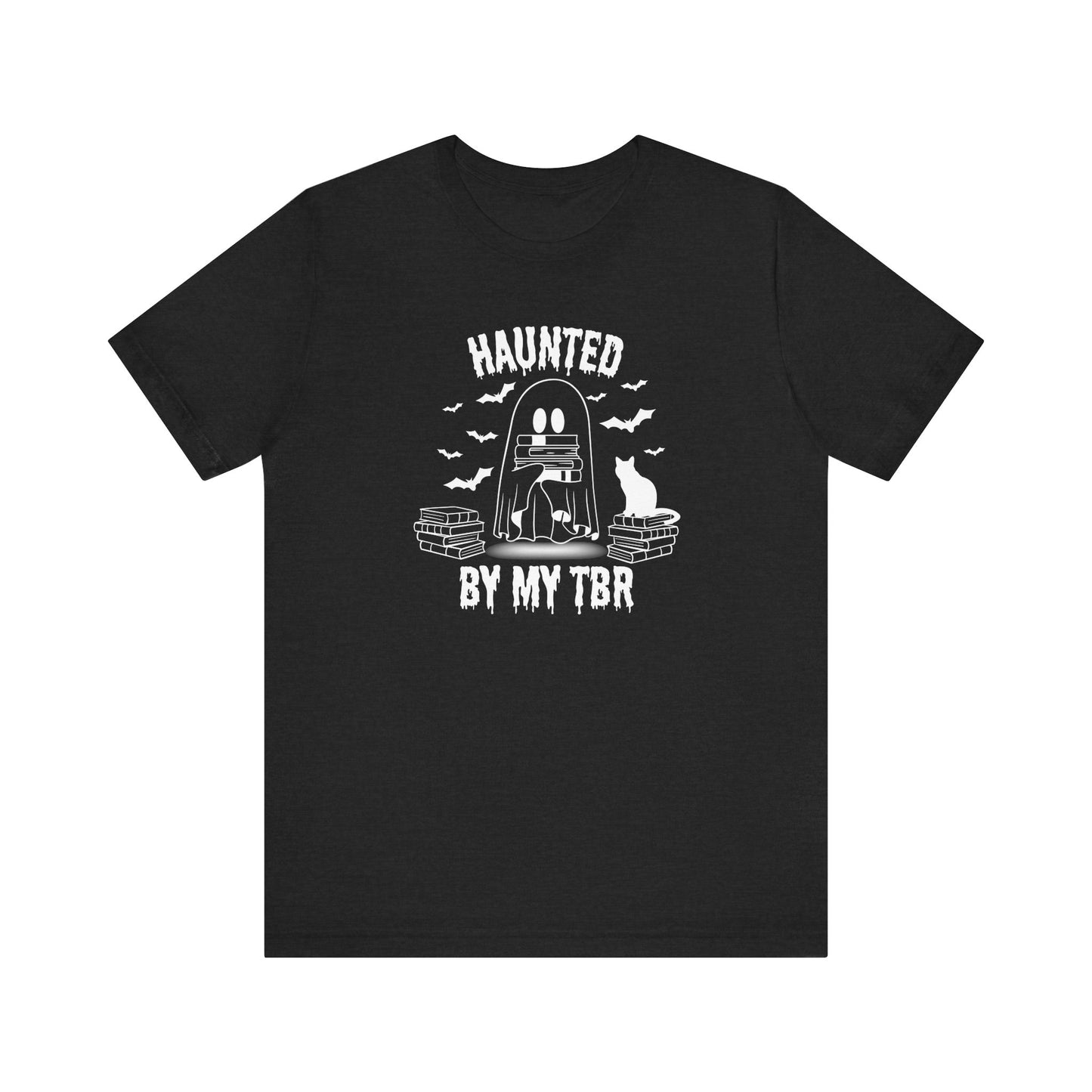 Haunted by my TBR Tee