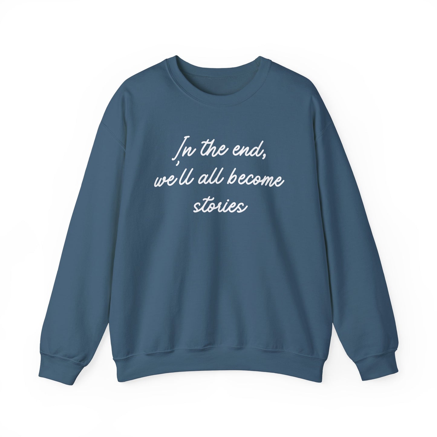 In the End Sweatshirt