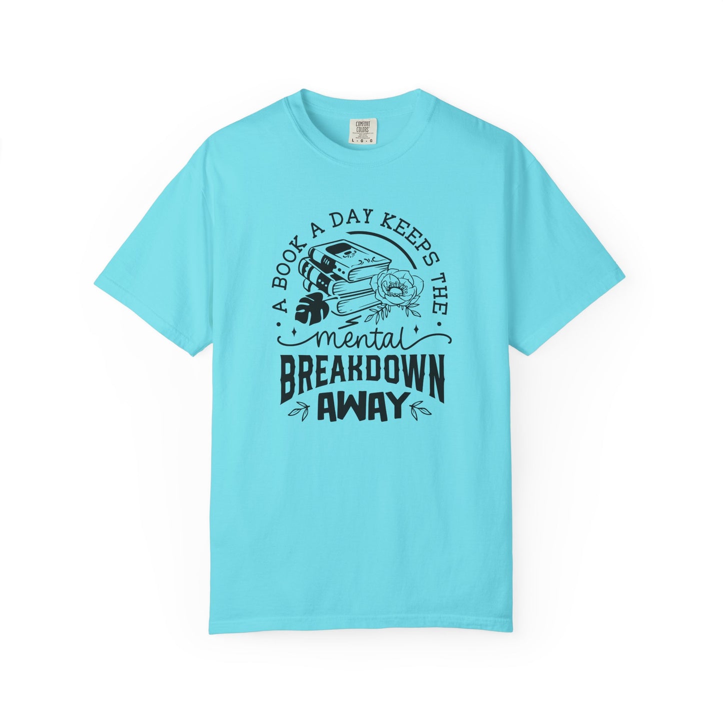 A Book a Day Keeps the Mental Breakdown Away Tee