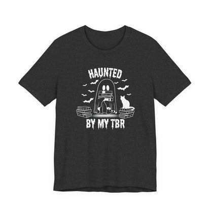 Haunted by my TBR Tee