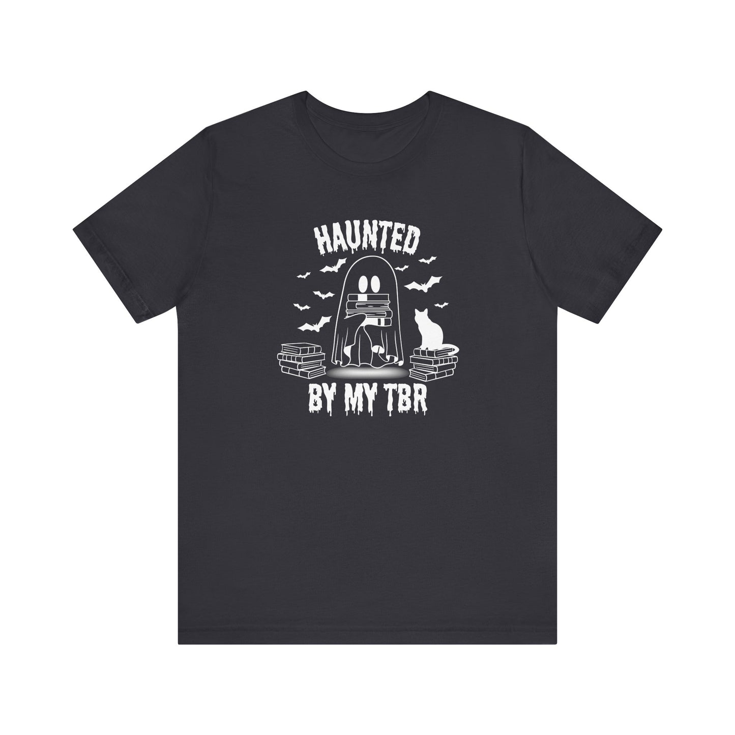 Haunted by my TBR Tee