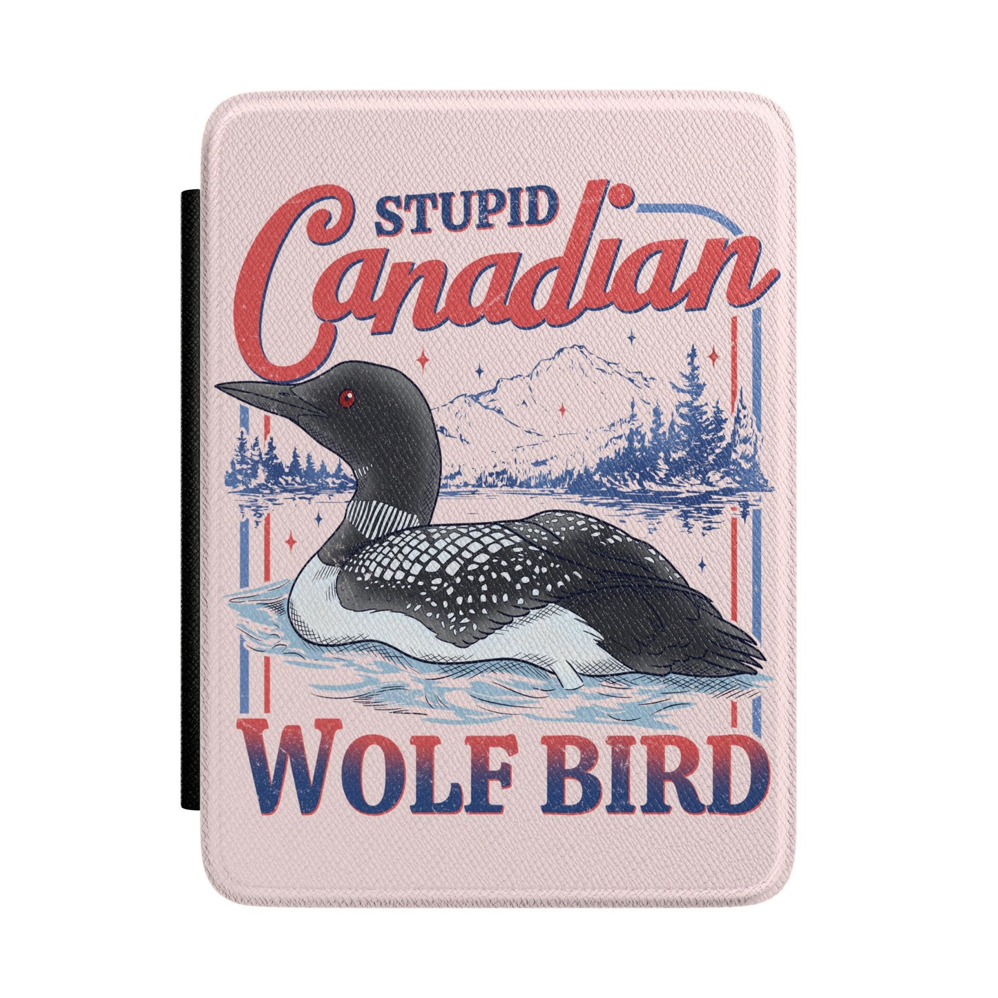Stupid Canadian Wolf Bird Kindle Case