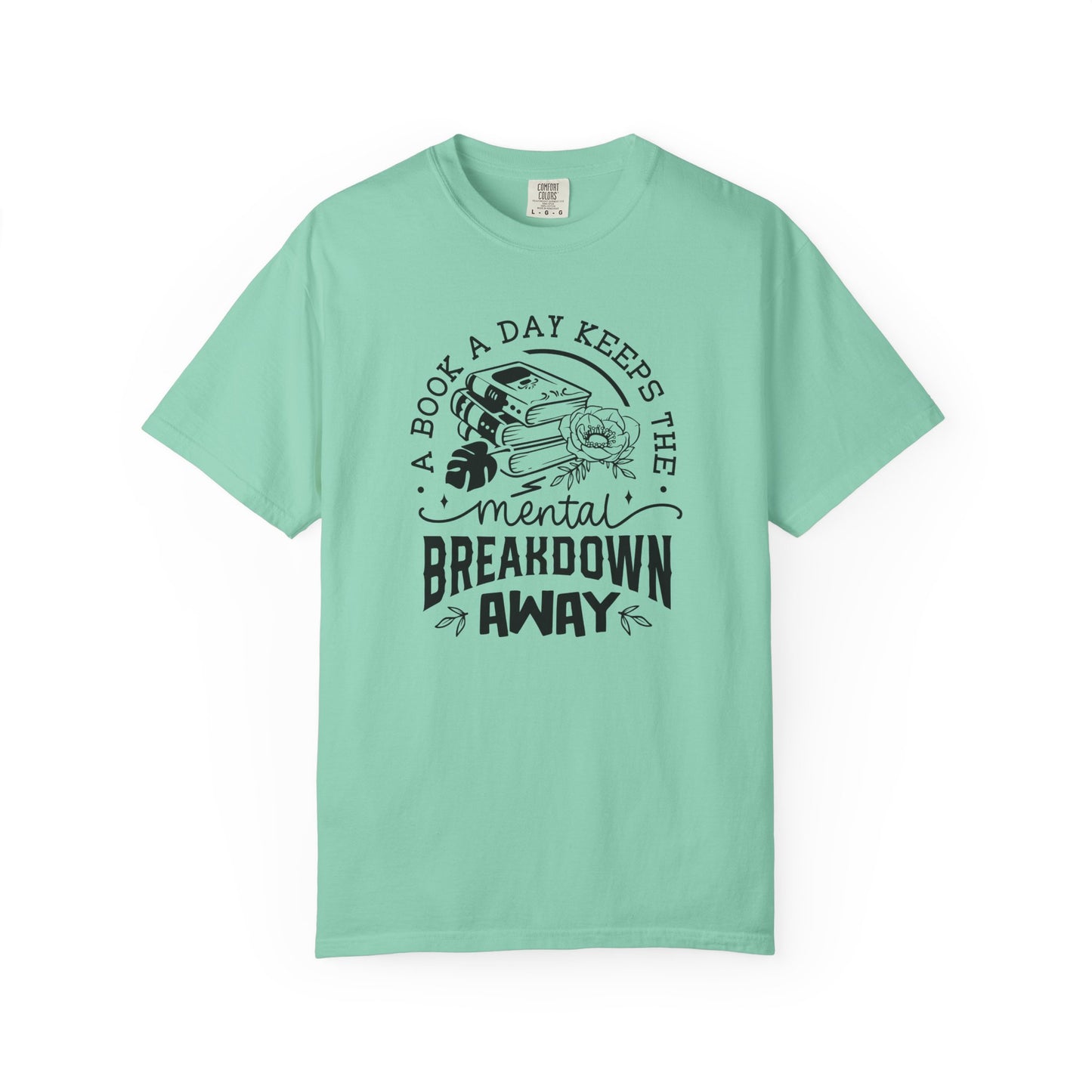 A Book a Day Keeps the Mental Breakdown Away Tee