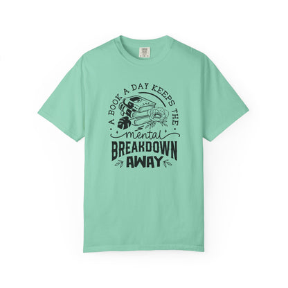 A Book a Day Keeps the Mental Breakdown Away Tee