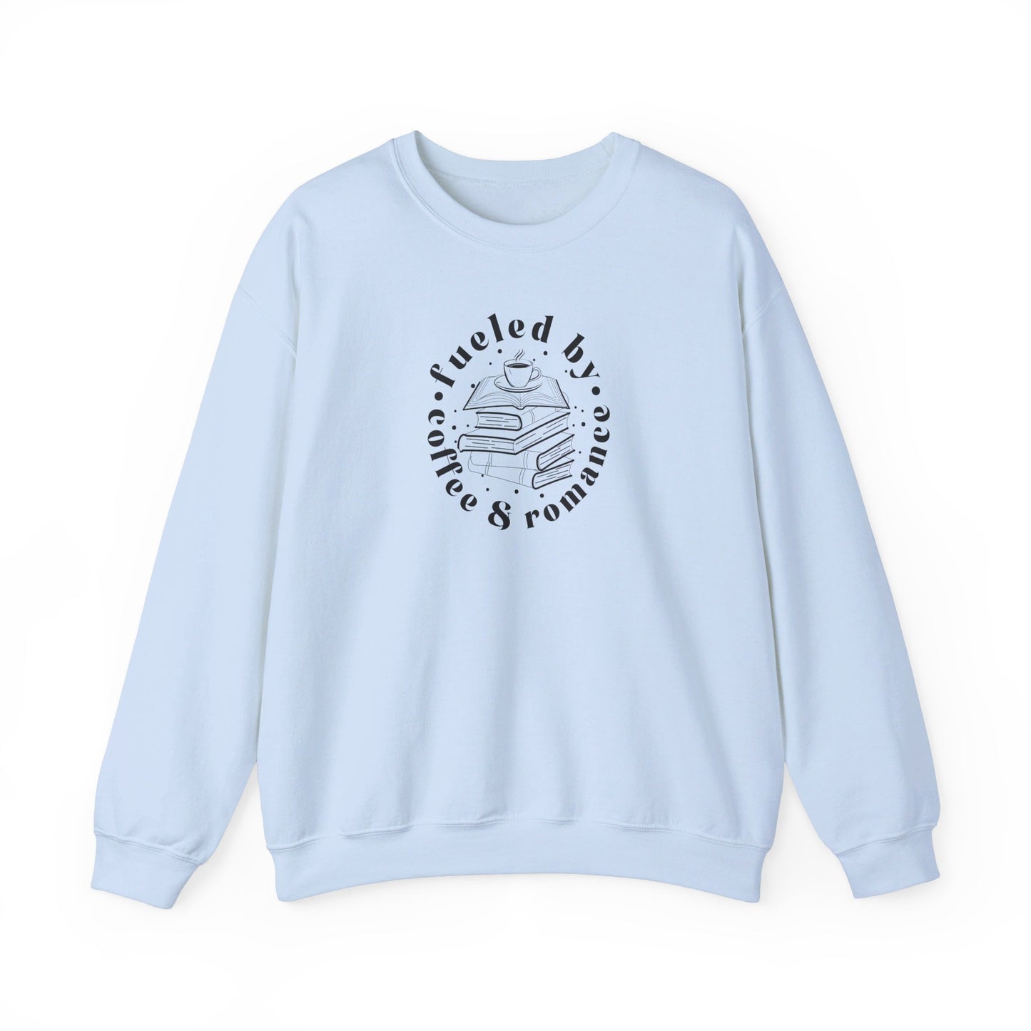 Fueled by Coffee & Romance Sweatshirt