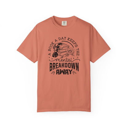A Book a Day Keeps the Mental Breakdown Away Tee