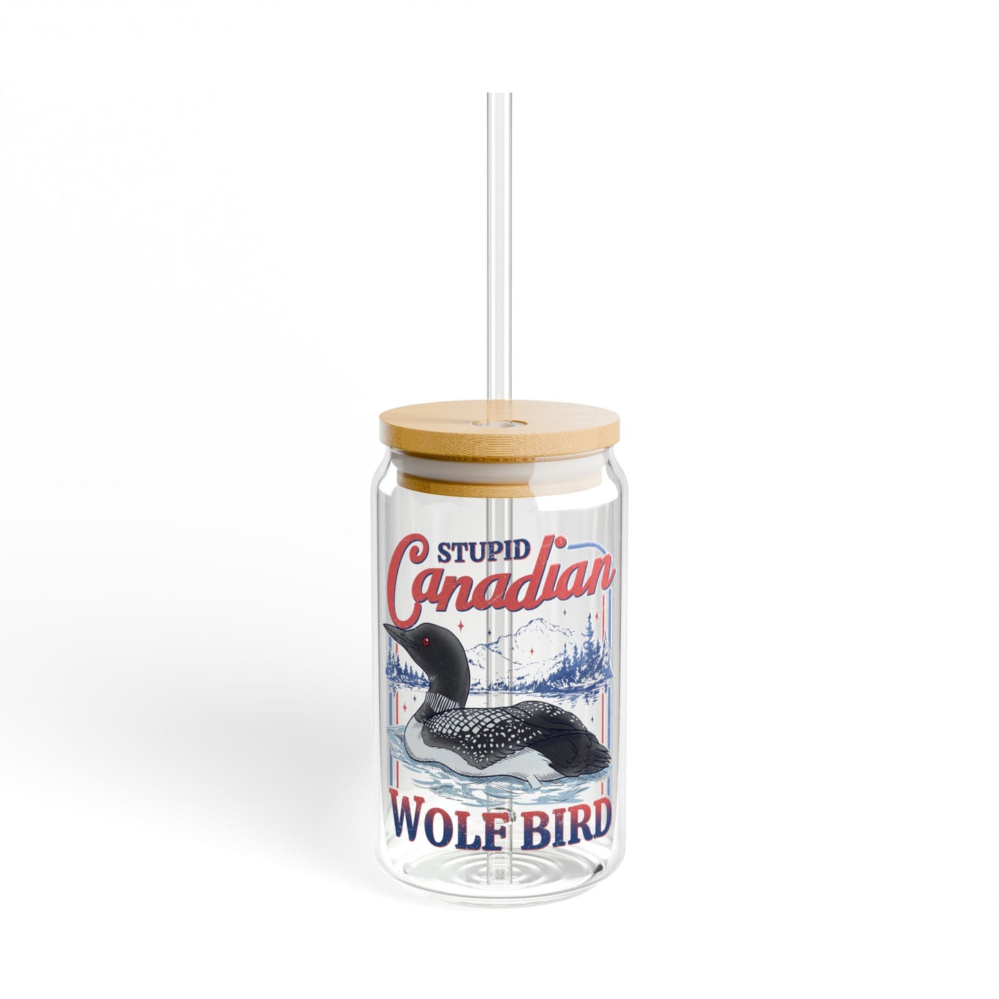 Stupid Canadian Wolf Bird Sipper Glass