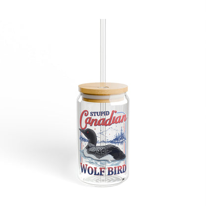 Stupid Canadian Wolf Bird Sipper Glass