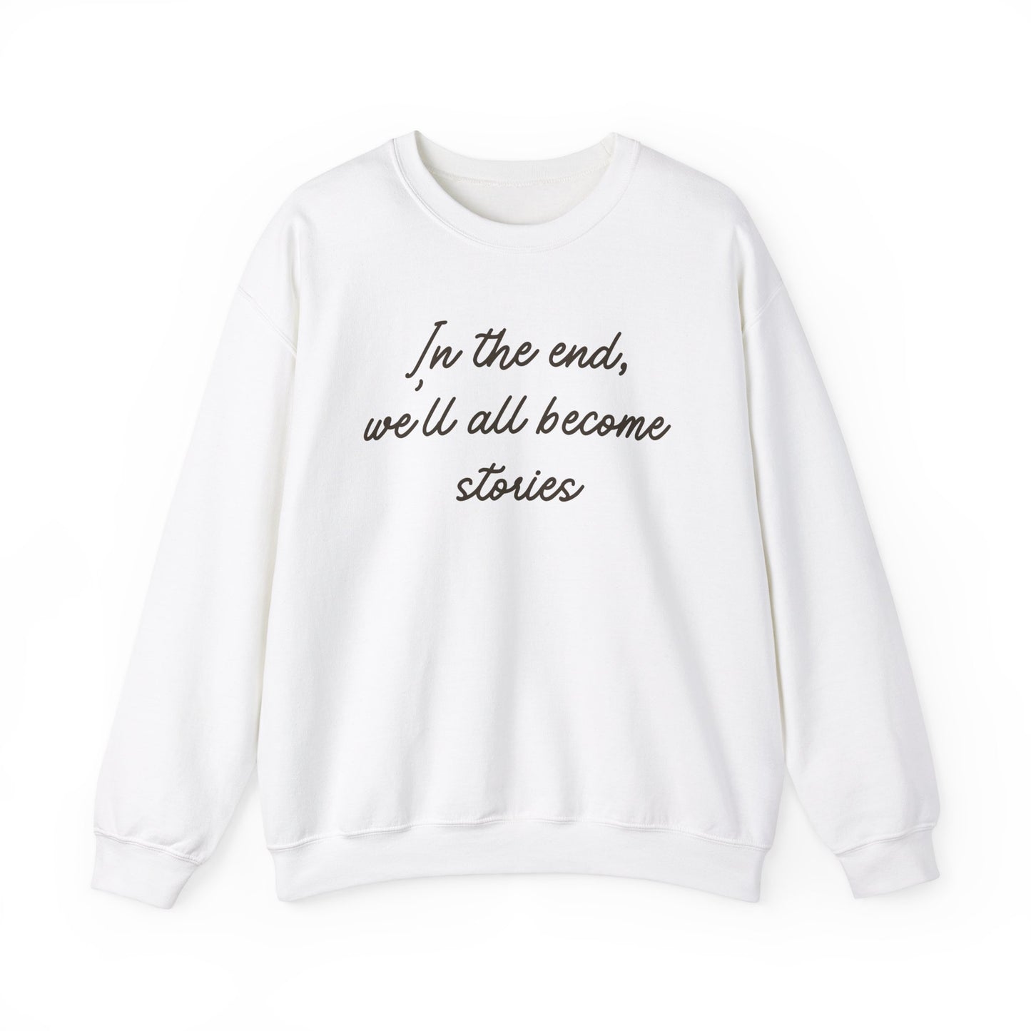 In the End Sweatshirt