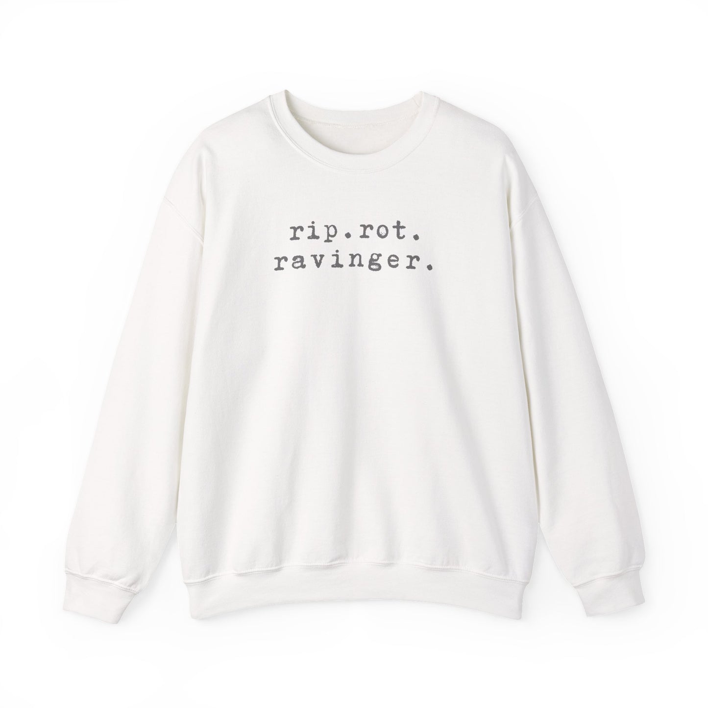 Rip. Rot. Ravinger. Sweatshirt