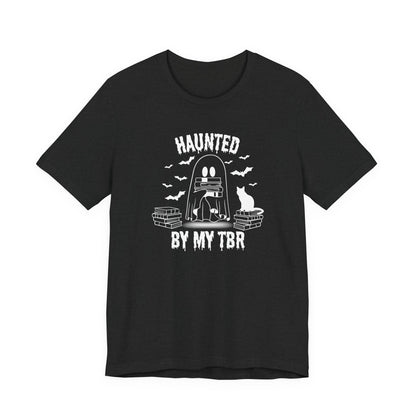 Haunted by my TBR Tee