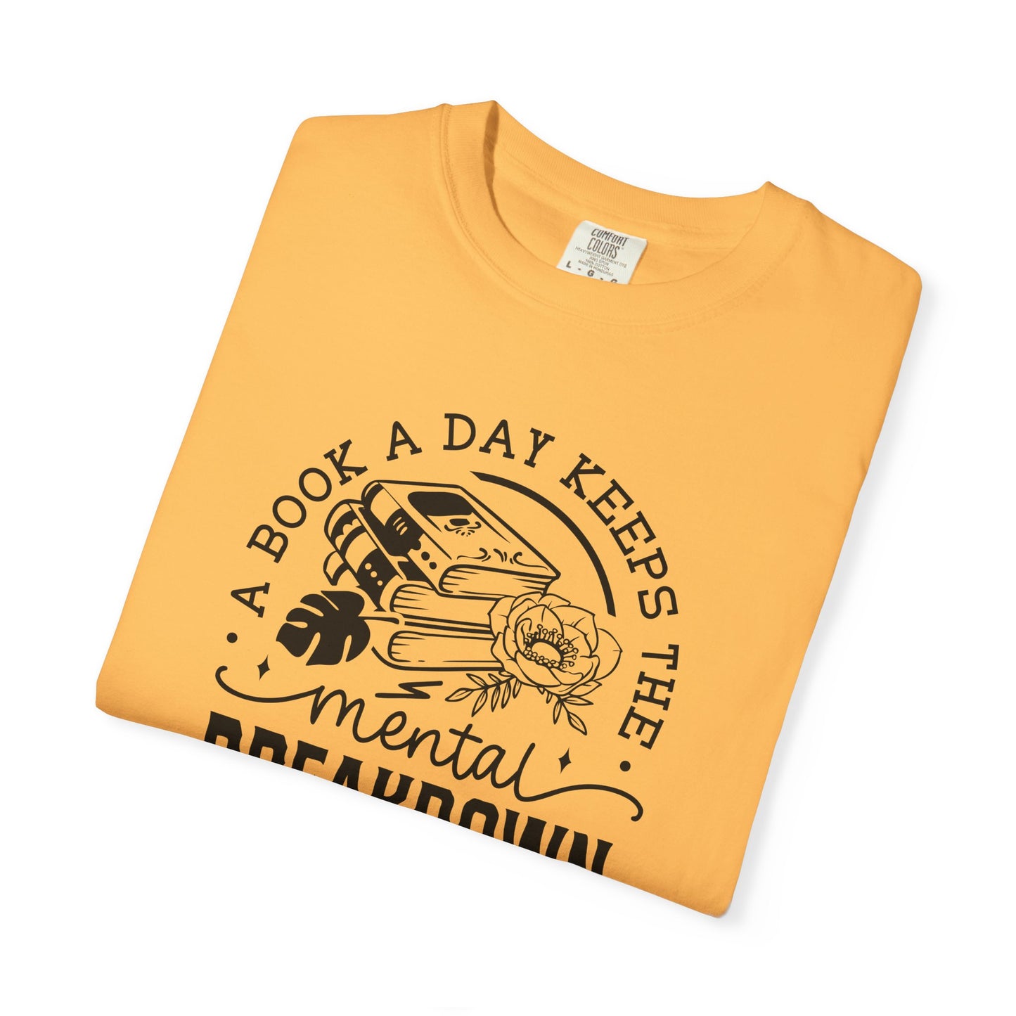 A Book a Day Keeps the Mental Breakdown Away Tee